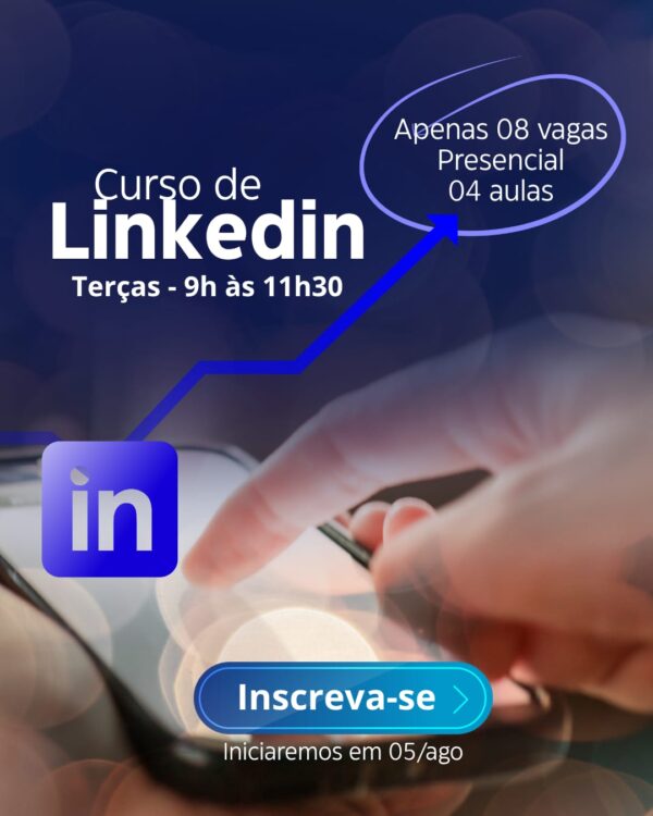 Curso Presencial de LinkedIn – Construa uma presença estratégica na maior rede profissional do mundo